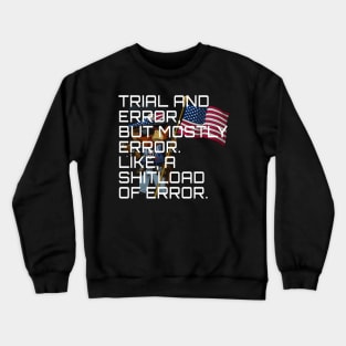 Mostly error . . . Crewneck Sweatshirt